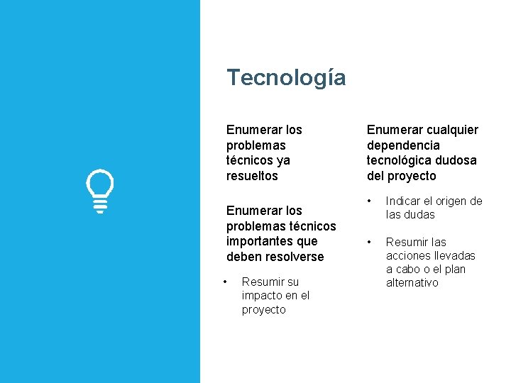 Tecnología Enumerar los problemas técnicos ya resueltos Enumerar los problemas técnicos importantes que deben