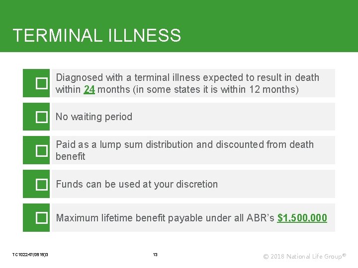 TERMINAL ILLNESS � Diagnosed with a terminal illness expected to result in death within