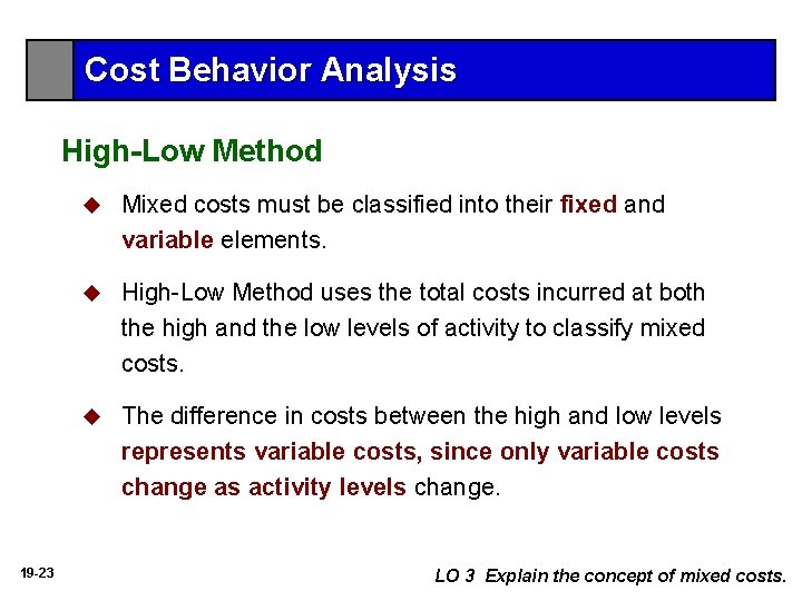 Cost Behavior Analysis High-Low Method 19 -23 u Mixed costs must be classified into