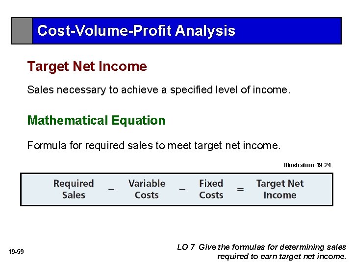 Cost-Volume-Profit Analysis Target Net Income Sales necessary to achieve a specified level of income.