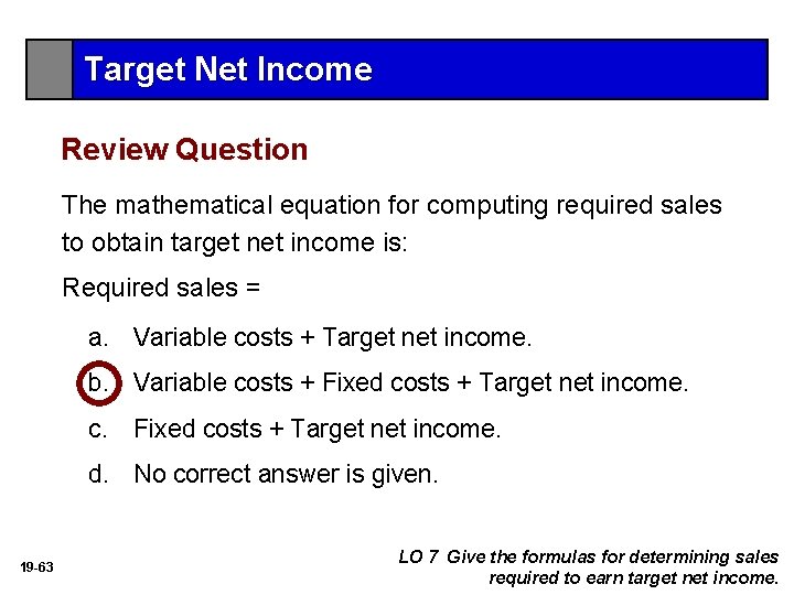 Target Net Income Review Question The mathematical equation for computing required sales to obtain