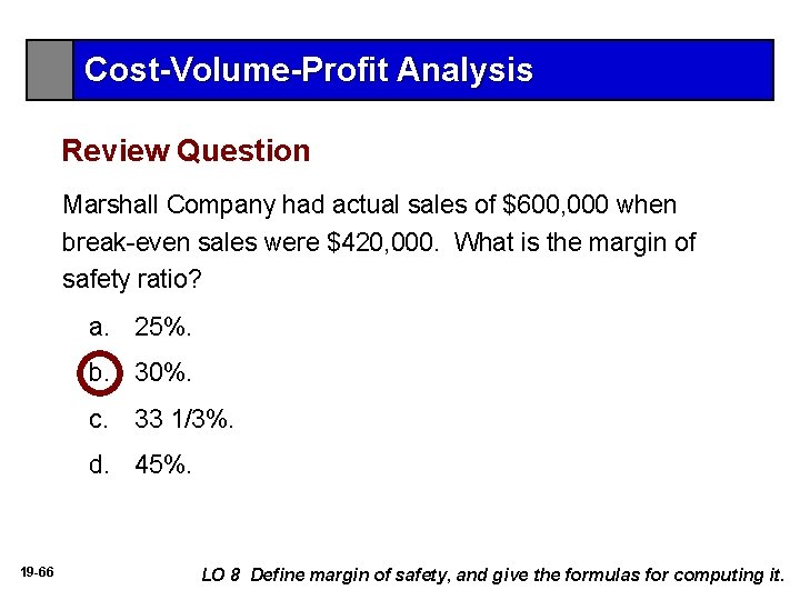 Cost-Volume-Profit Analysis Review Question Marshall Company had actual sales of $600, 000 when break-even