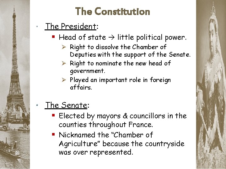 The Constitution * The President: § Head of state little political power. Ø Right