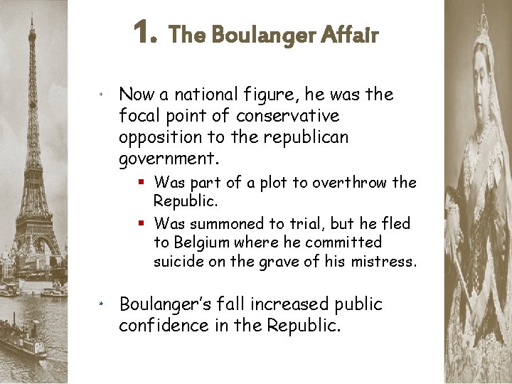 1. The Boulanger Affair * Now a national figure, he was the focal point