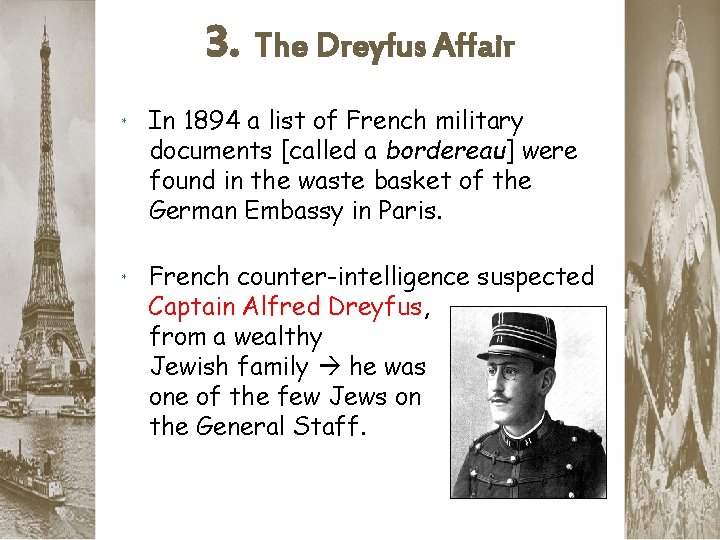 3. The Dreyfus Affair * In 1894 a list of French military documents [called