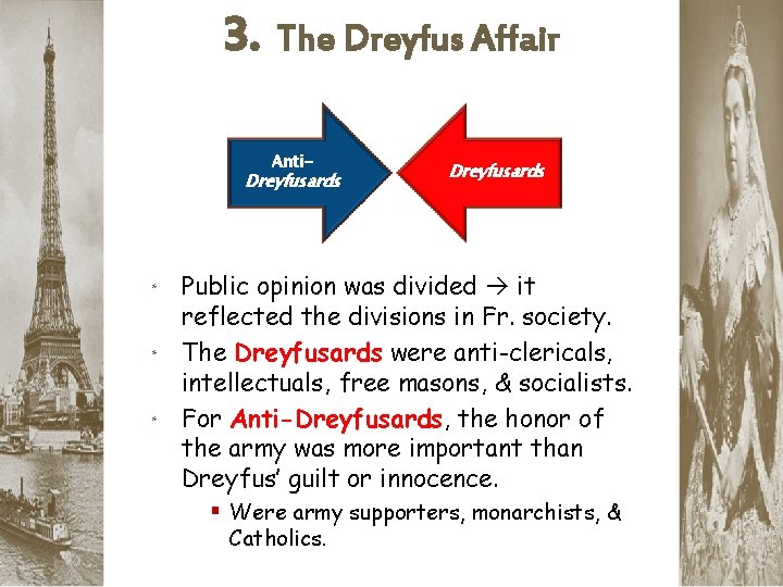 3. The Dreyfus Affair Anti- Dreyfusards Public opinion was divided it reflected the divisions