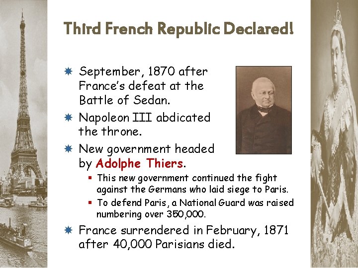 Third French Republic Declared! September, 1870 after France’s defeat at the Battle of Sedan.