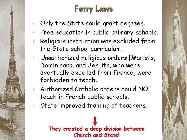 Ferry Laws * Only the State could grant degrees. * Free education in public