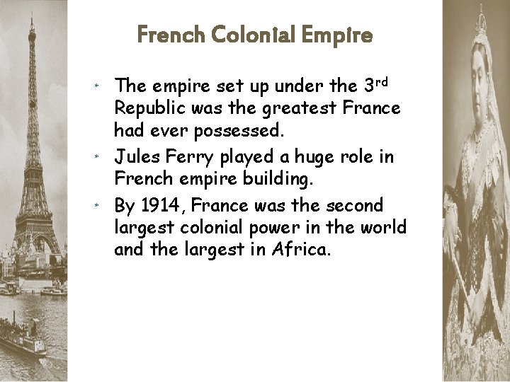 French Colonial Empire * The empire set up under the 3 rd Republic was