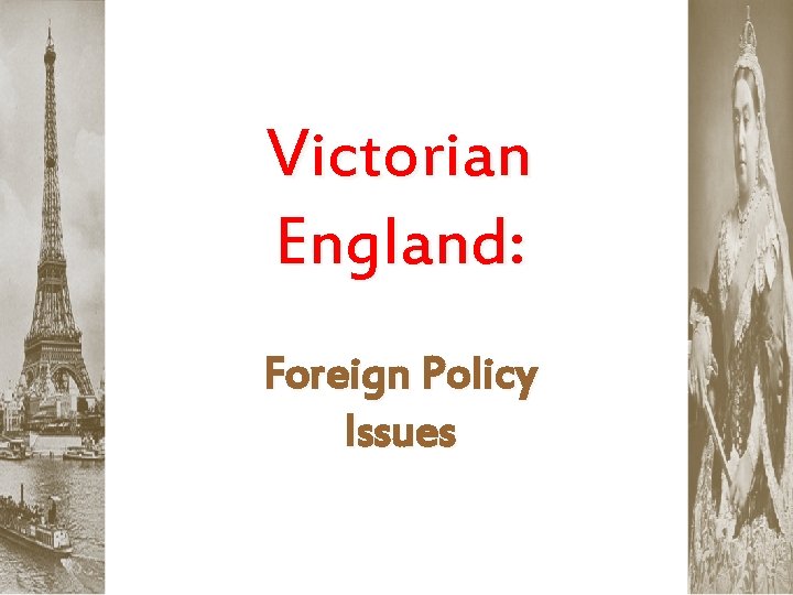 Victorian England: Foreign Policy Issues 