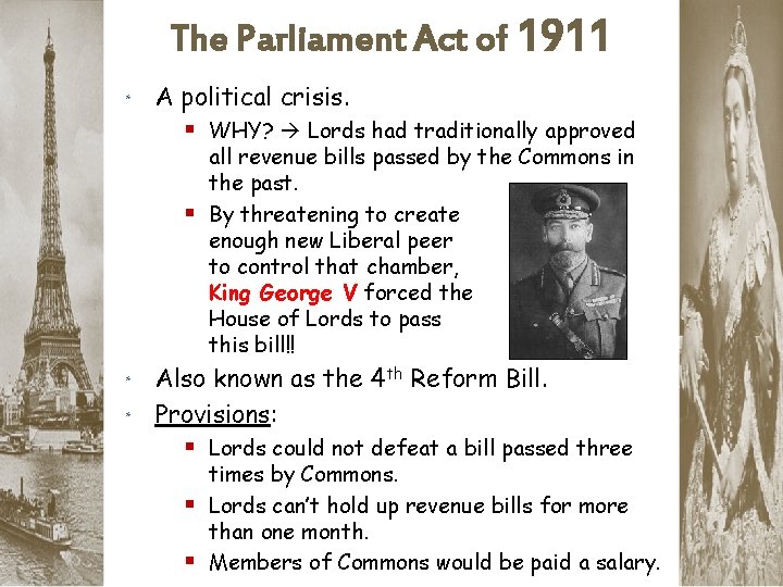 The Parliament Act of 1911 * A political crisis. § WHY? Lords had traditionally