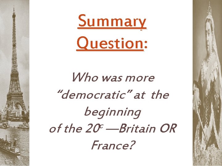 Summary Question: Who was more “democratic” at the beginning of the 20 c —Britain