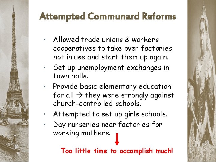 Attempted Communard Reforms * * * Allowed trade unions & workers cooperatives to take