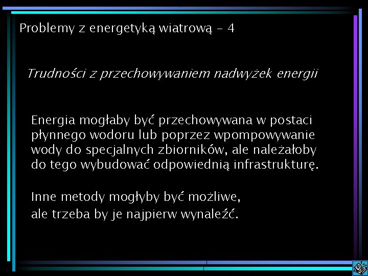 Problemy z energetyką wiatrową - 4 Trudności z przechowywaniem nadwyżek energii Energia mogłaby być