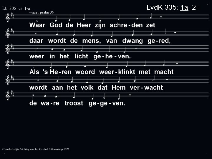 Lvd. K 305: 1 a, 2 a . . . 