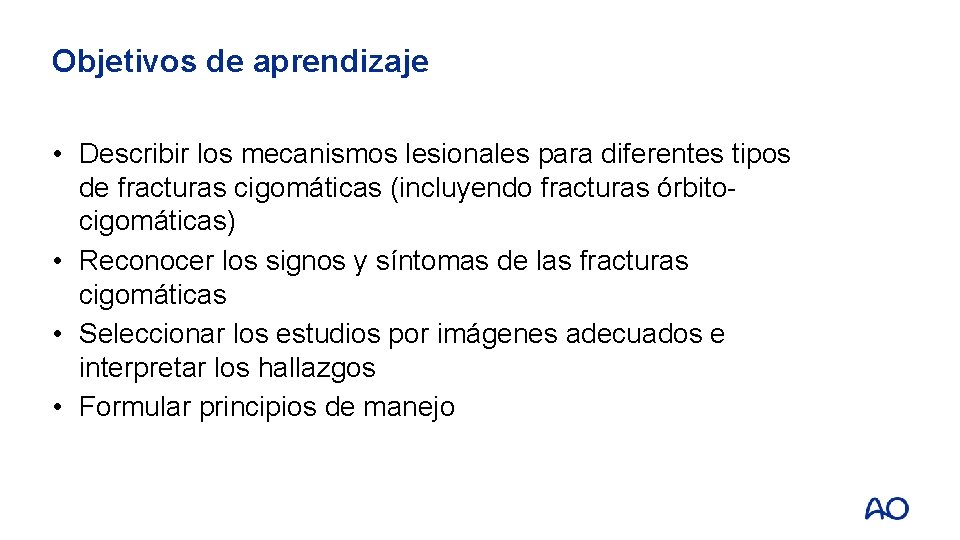 Objetivos de aprendizaje • Describir los mecanismos lesionales para diferentes tipos de fracturas cigomáticas