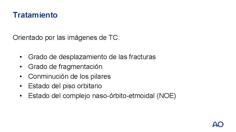 Tratamiento Orientado por las imágenes de TC: • • • Grado de desplazamiento de