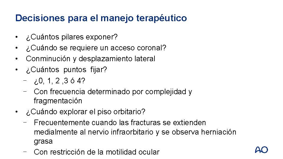 Decisiones para el manejo terapéutico • • ¿Cuántos pilares exponer? ¿Cuándo se requiere un