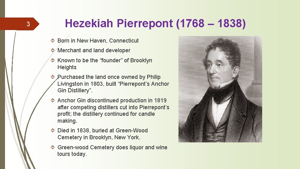 3 Hezekiah Pierrepont (1768 – 1838) ´ Born in New Haven, Connecticut ´ Merchant