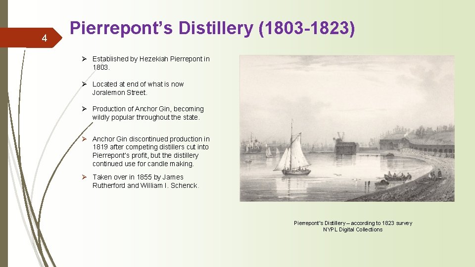 4 Pierrepont’s Distillery (1803 -1823) Ø Established by Hezekiah Pierrepont in 1803. Ø Located