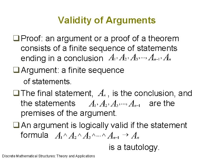 Validity of Arguments q Proof: an argument or a proof of a theorem consists Validity of Arguments q Proof: an argument or a proof of a theorem consists