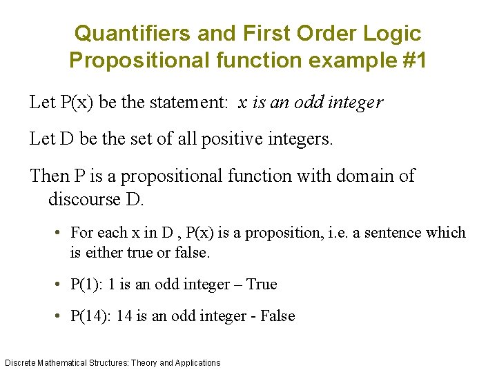 Quantifiers and First Order Logic Propositional function example #1 Let P(x) be the statement: Quantifiers and First Order Logic Propositional function example #1 Let P(x) be the statement: