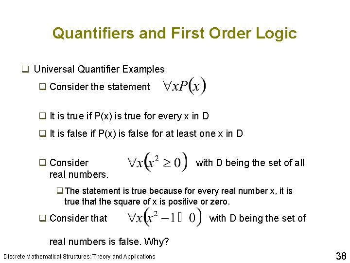 Quantifiers and First Order Logic q Universal Quantifier Examples q Consider the statement q Quantifiers and First Order Logic q Universal Quantifier Examples q Consider the statement q
