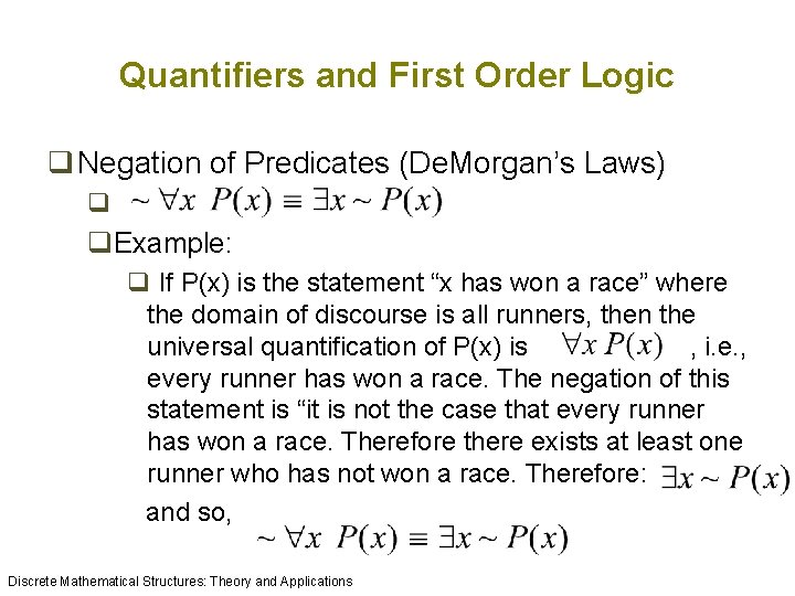 Quantifiers and First Order Logic q Negation of Predicates (De. Morgan’s Laws) q q. Quantifiers and First Order Logic q Negation of Predicates (De. Morgan’s Laws) q q.