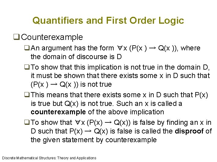 Quantifiers and First Order Logic q Counterexample q. An argument has the form ∀x Quantifiers and First Order Logic q Counterexample q. An argument has the form ∀x