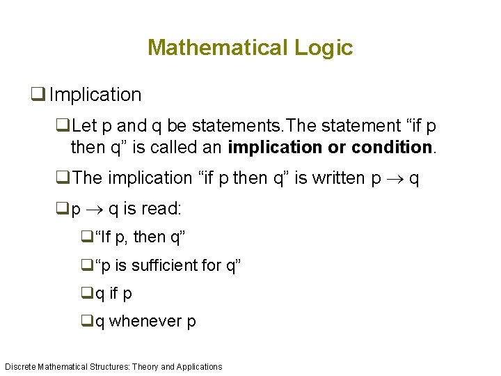 Mathematical Logic q Implication q. Let p and q be statements. The statement “if Mathematical Logic q Implication q. Let p and q be statements. The statement “if