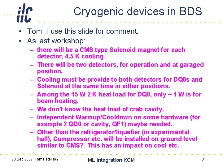 Cryogenic devices in BDS • Tom, I use this slide for comment. • As