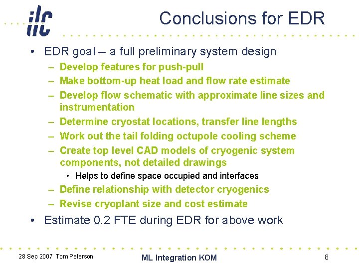 Conclusions for EDR • EDR goal -- a full preliminary system design – Develop