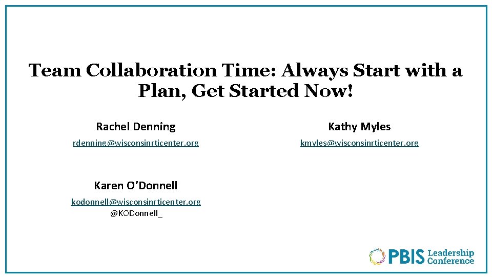Team Collaboration Time: Always Start with a Plan, Get Started Now! Rachel Denning Kathy