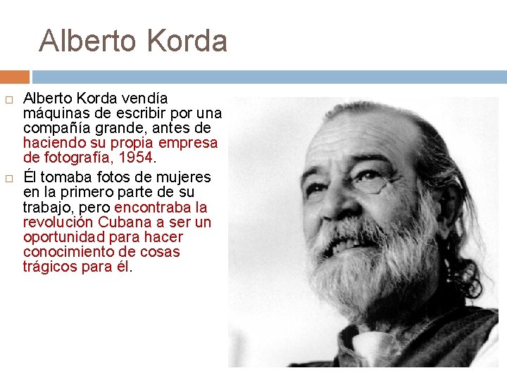 Alberto Korda vendía máquinas de escribir por una compañía grande, antes de haciendo su