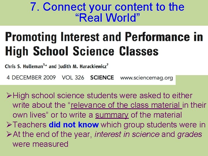 7. Connect your content to the “Real World” ØHigh school science students were asked