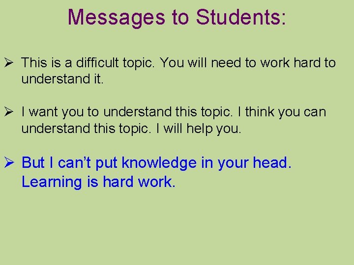 Messages to Students: Ø This is a difficult topic. You will need to work