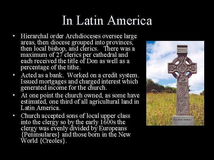 In Latin America • Hierarchal order Archdioceses oversee large areas, then diocese grouped into