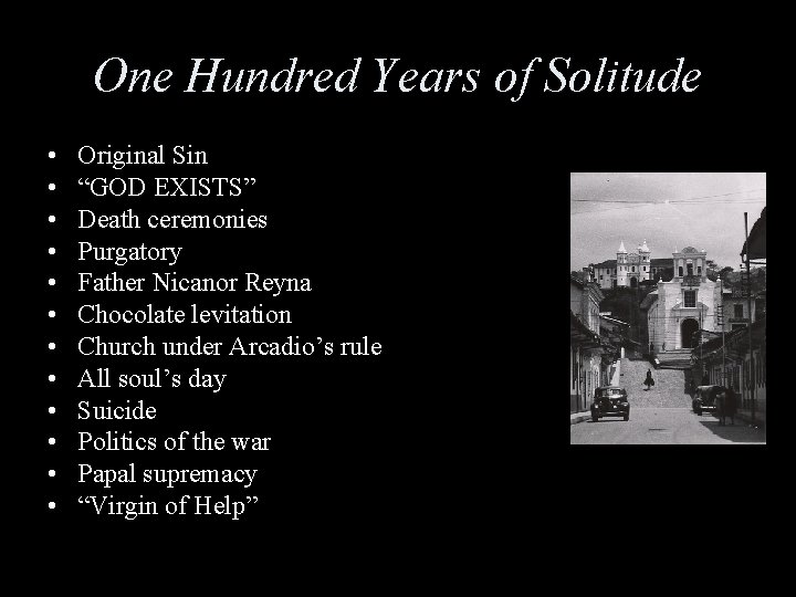 One Hundred Years of Solitude • • • Original Sin “GOD EXISTS” Death ceremonies