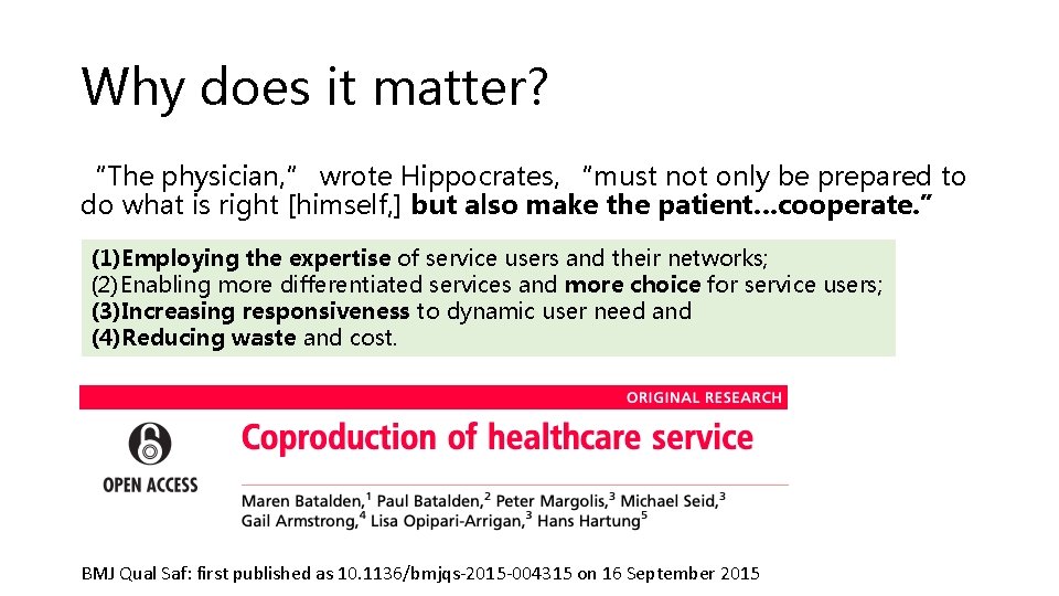 Why does it matter? “The physician, ” wrote Hippocrates, “must not only be prepared