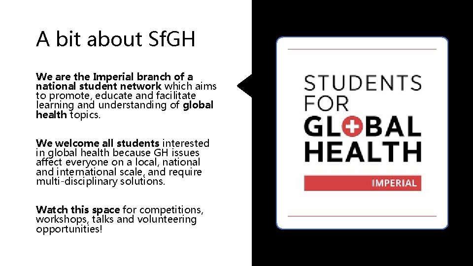 A bit about Sf. GH We are the Imperial branch of a national student