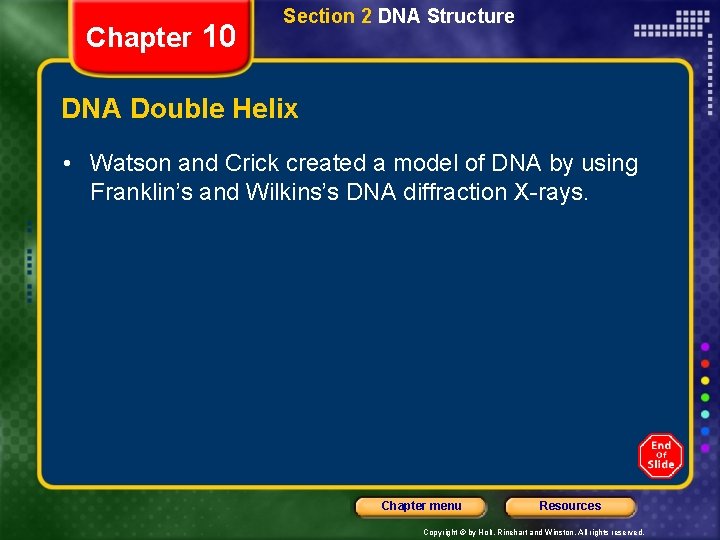 Chapter 10 Section 2 DNA Structure DNA Double Helix • Watson and Crick created