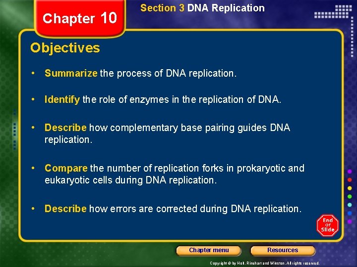 Chapter 10 Section 3 DNA Replication Objectives • Summarize the process of DNA replication.