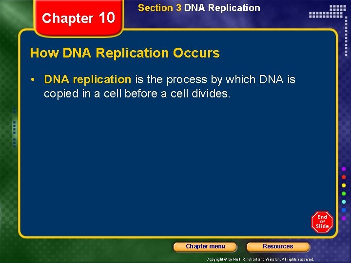 Chapter 10 Section 3 DNA Replication How DNA Replication Occurs • DNA replication is