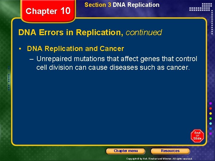 Chapter 10 Section 3 DNA Replication DNA Errors in Replication, continued • DNA Replication