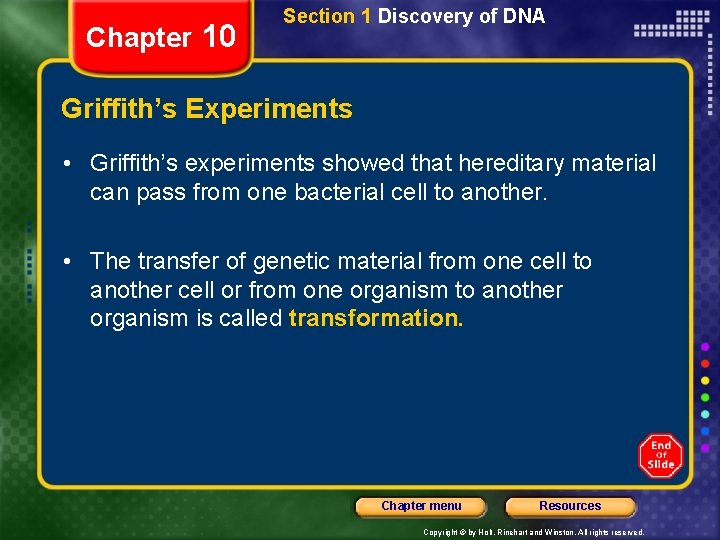 Chapter 10 Section 1 Discovery of DNA Griffith’s Experiments • Griffith’s experiments showed that