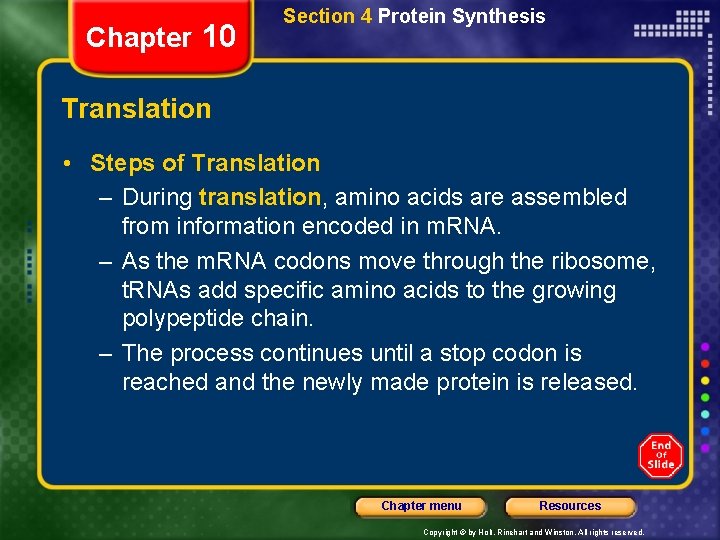 Chapter 10 Section 4 Protein Synthesis Translation • Steps of Translation – During translation,