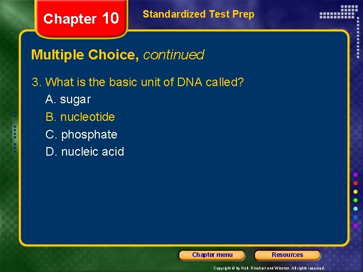 Chapter 10 Standardized Test Prep Multiple Choice, continued 3. What is the basic unit