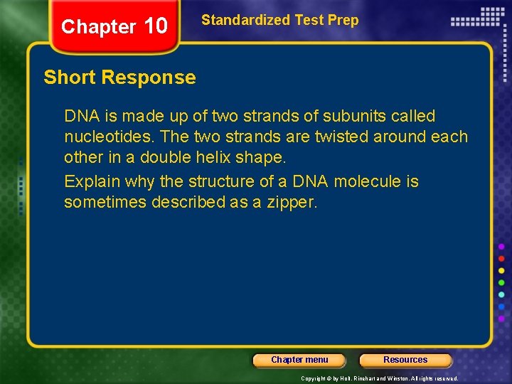 Chapter 10 Standardized Test Prep Short Response DNA is made up of two strands