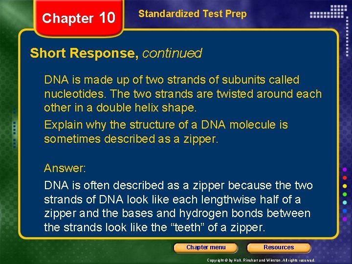 Chapter 10 Standardized Test Prep Short Response, continued DNA is made up of two