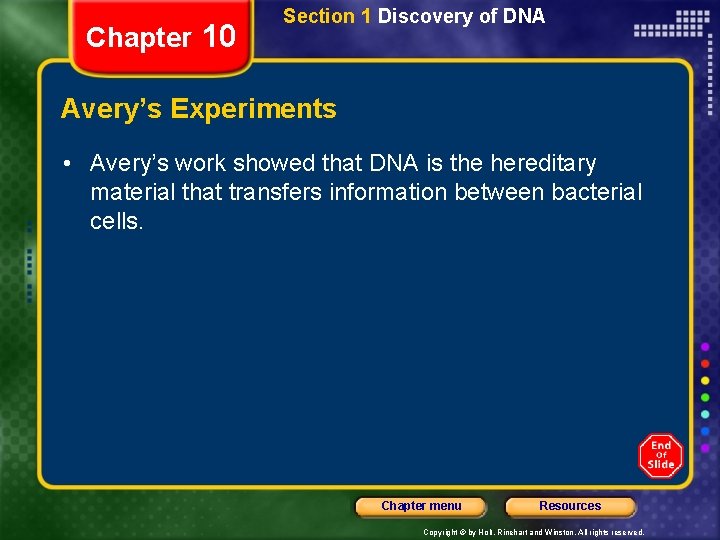 Chapter 10 Section 1 Discovery of DNA Avery’s Experiments • Avery’s work showed that